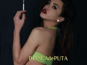 BIANCAdePUTA