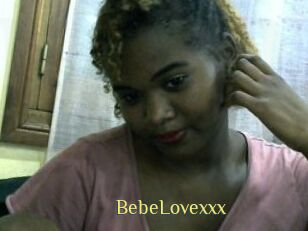 BebeLovexxx