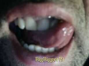 BigBigger19
