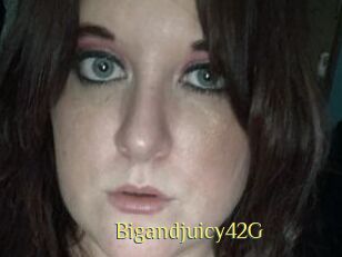 Bigandjuicy42G