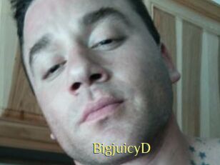 BigjuicyD