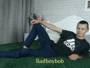 Badboybob