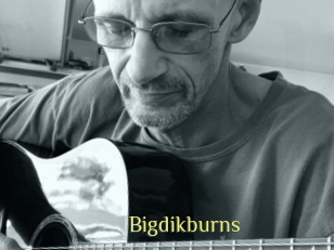 Bigdikburns