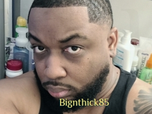Bignthick85