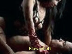Blowsehott