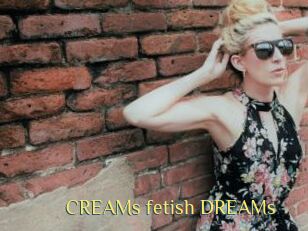 CREAMs_fetish_DREAMs