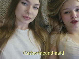 Catherineandmaid