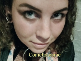 Cometoseeme