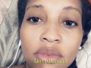 Dirtydiana33