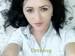 Dirtydrug