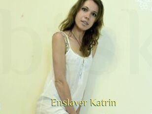 Enslaver_Katrin