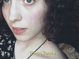 EveyCheeks