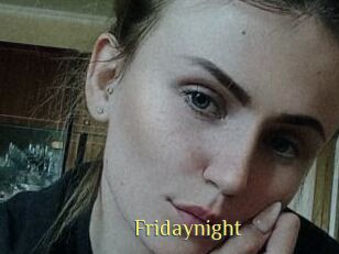 Fridaynight