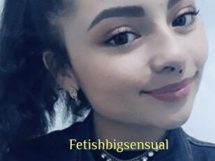 Fetishbigsensual