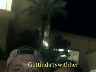 Gettindirtywithher