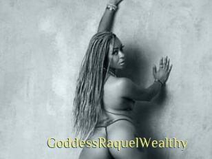 GoddessRaquelWealthy