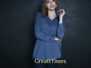 GreattTimes