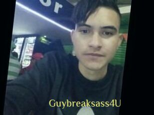 Guybreaksass4U