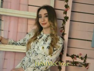 HeldMeClose