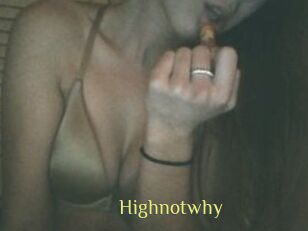 Highnotwhy
