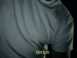 IJerkin