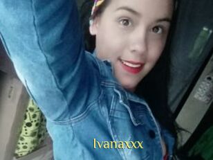 Ivanaxxx