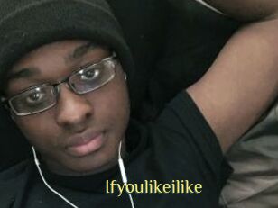 Ifyoulikeilike