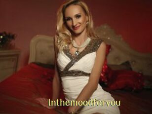 Inthemoodforyou