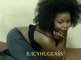 JUICYHUGEASS