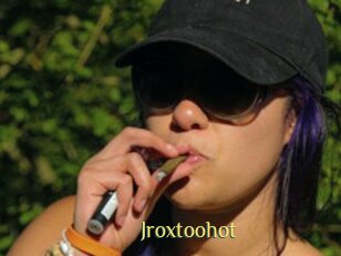 Jroxtoohot