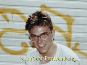 KeepYourPantsOnKing