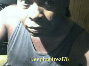 Keepingitreal76