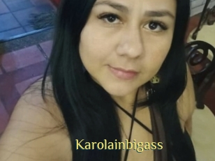 Karolainbigass