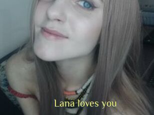 Lana_loves_you