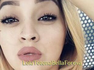 LolaTotonaBellaForeva