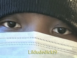 Lildudedick19