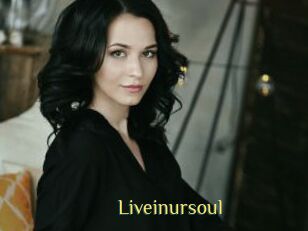 Liveinursoul