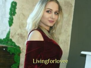 Livingforlovee