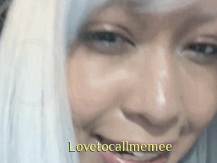 Lovetocallmemee