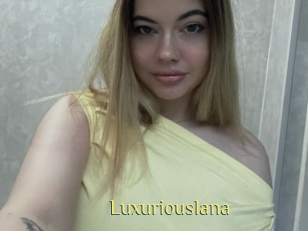 Luxuriouslana