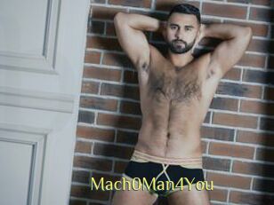 Mach0Man4You