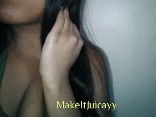 MakeItJuicayy