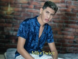 MikeTwice