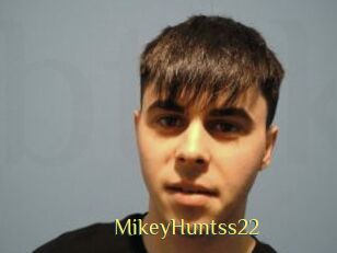 MikeyHuntss22