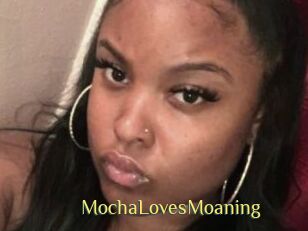 MochaLovesMoaning