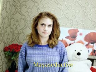 Mayaseductive