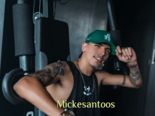 Mickesantoos