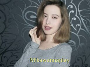 Mikawannaplay