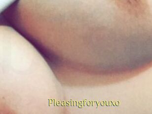 Pleasingforyouxo