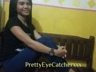 PrettyEyeCatcherxxx